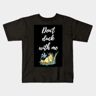 Don't Duck With Me Kids T-Shirt